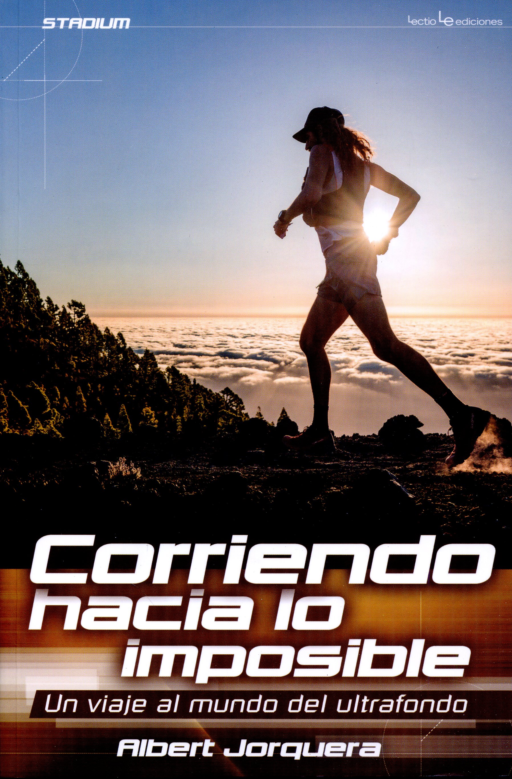 Corriendo hacia lo imposible : Un viaje al mundo del ultrafondo - Portada